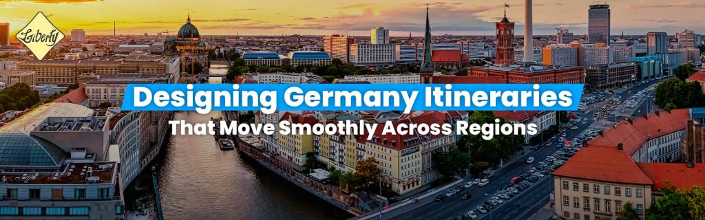 Designing Germany Itineraries That Move Smoothly Across Regions