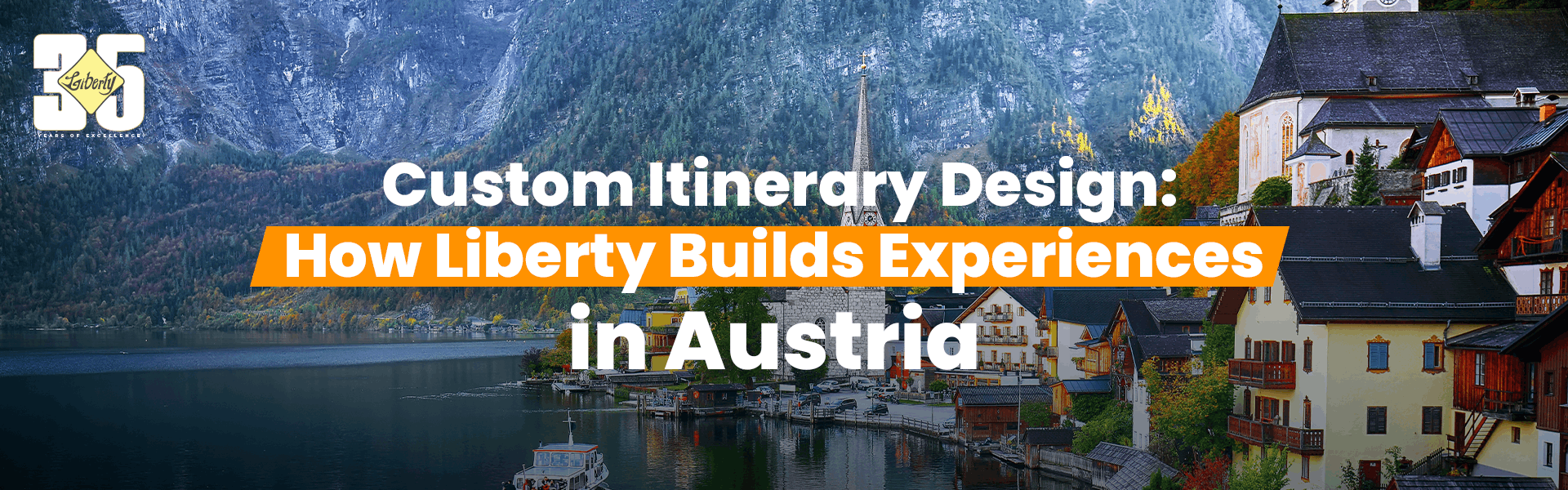 Custom Itinerary Design: How Liberty Builds Experiences in Austria
