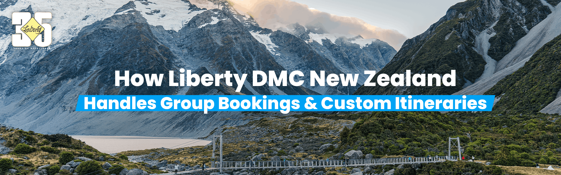 How Liberty DMC New Zealand Handles Group Bookings & Custom Itineraries
