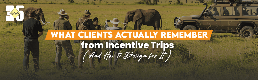 What Clients Actually Remember from Incentive Trips (And How to Design for It)