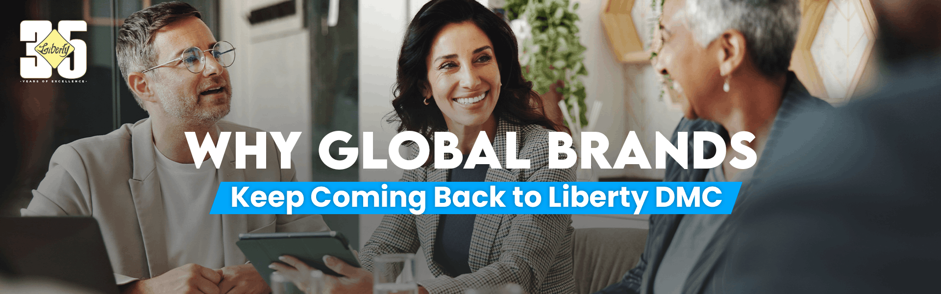 Why Global Brands Keep Coming Back to Liberty DMC