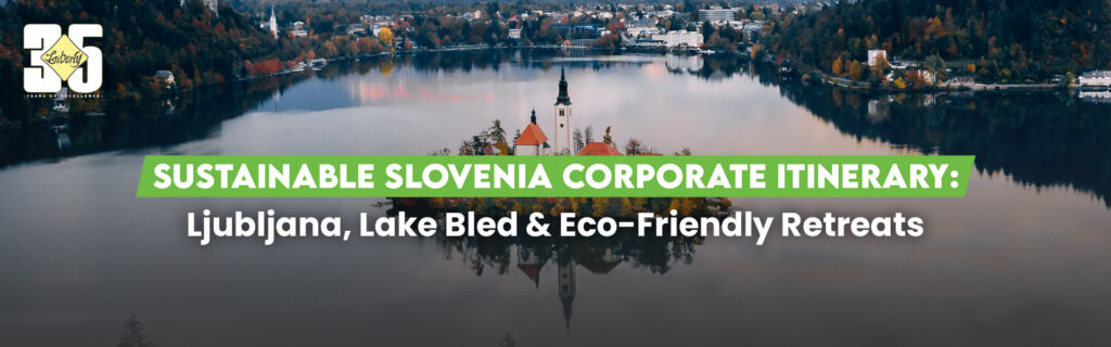 Sustainable Slovenia Corporate Itinerary