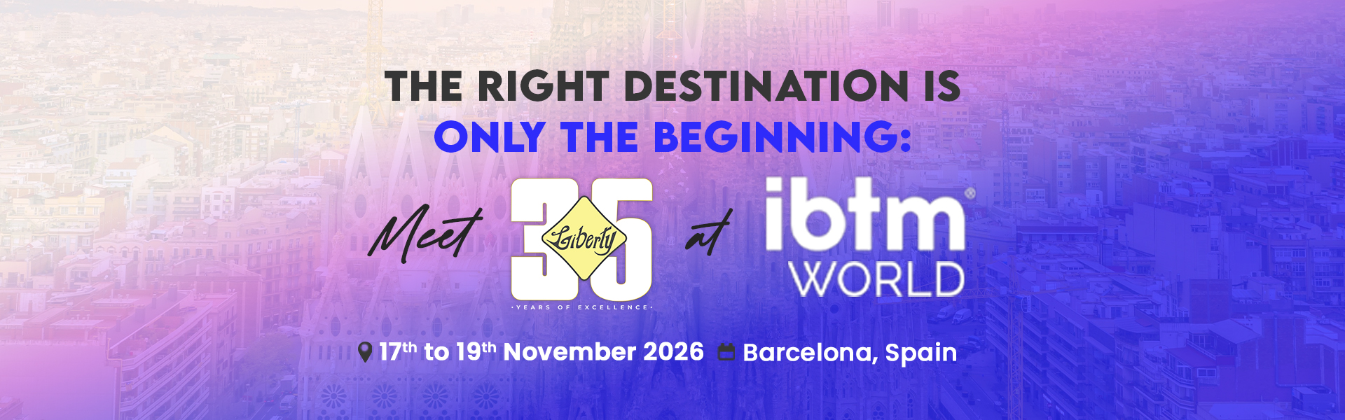 The Right Destination Is Only the Beginning: Meet Liberty at IBTM World